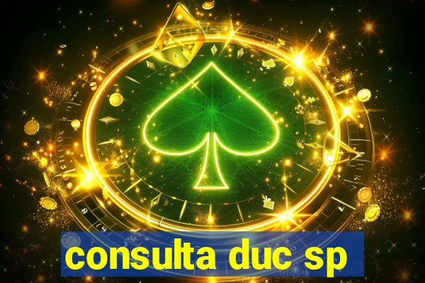 consulta duc sp